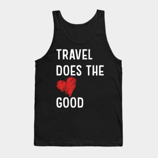 Travel does the heart good Tank Top